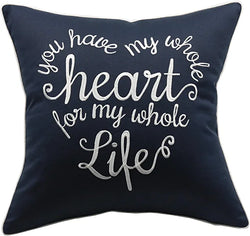 You Have My Whole Heart For My Whole Life Pillow - Unique Pillows - Send A Hug