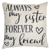 My Sister My Friend Pillow - Unique Pillows - Send A Hug My Sister My Friend Pillow - Unique Pillows - Send A Hug