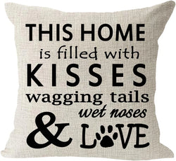 This Home Is Filled With Kisses, Wagging Tails, Wet Noses, & Love Pillow - Unique Pillows - Send A Hug